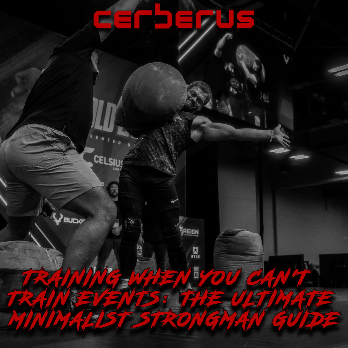 Training When You Can’t Train Events: The Ultimate Minimalist Strongman Guide